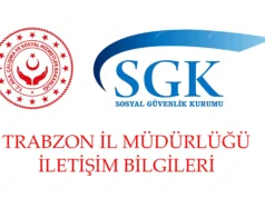 Trabzon SGK Telefon Numaraları Trabzon SGK İl Müdürlüğü
